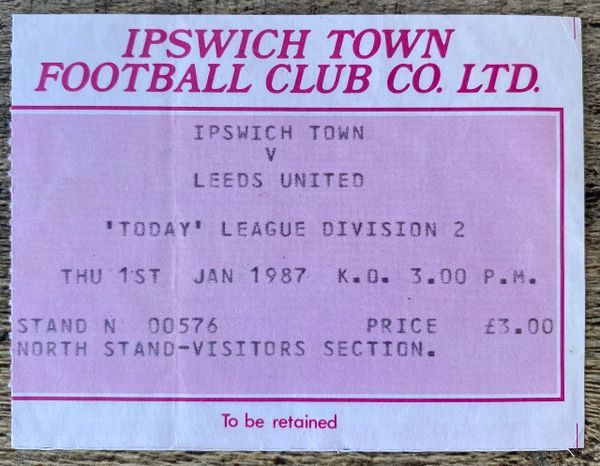 1986/87 ORIGINAL DIVISION TWO TICKET LEEDS UNITED V IPSWICH TOWN (LEEDS UNITED ALLOCATION)