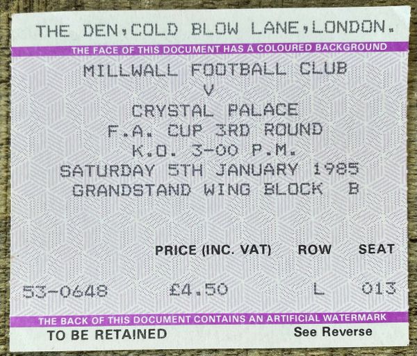 1984/85 ORIGINAL FA CUP 3RD ROUND TICKET MILLWALL V CRYSTAL PALACE