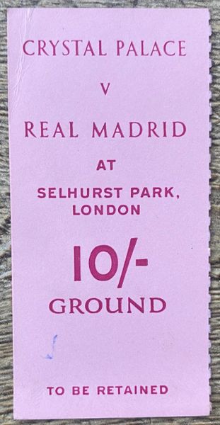 1962 ORIGINAL TICKET CRYSTAL PALACE V REAL MADRID