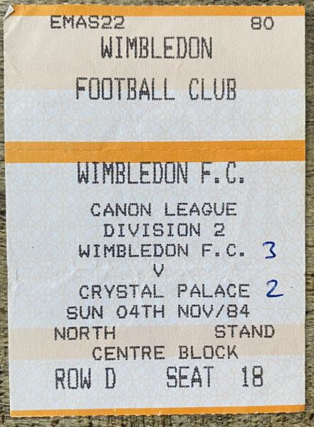 1984/85 ORIGINAL DIVISION TWO TICKET WIMBLEDON V CRYSTAL PALACE