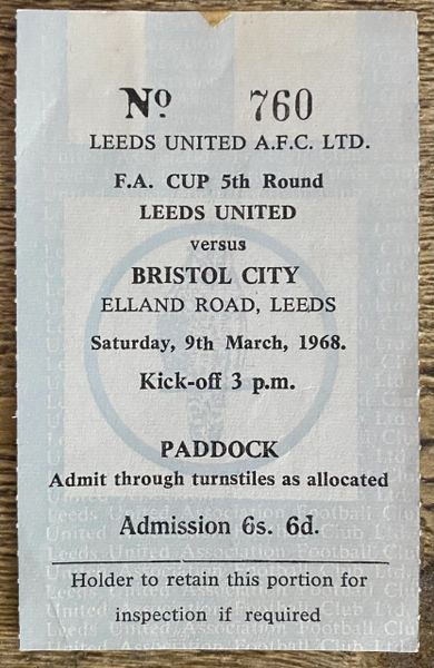 1967/68 ORIGINAL FA CUP 5TH ROUND TICKET LEEDS UNITED V BRISTOL CITY