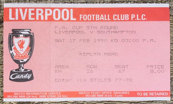 1989/90 ORIGINAL FA CUP 5TH ROUND TICKET LIVERPOOL V SOUTHAMPTON