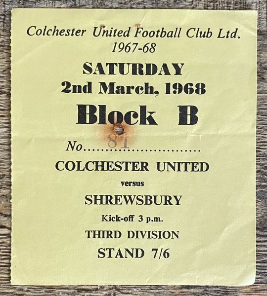 1967/68 ORIGINAL DIVISION 3 TICKET COLCHESTER UNITED V SHREWSBURY TOWN