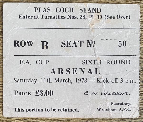 1977/78 ORIGINAL FA CUP 6TH ROUND TICKET WREXHAM V ARSENAL
