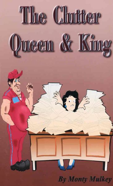 The Clutter Queen & King by Monty Mulkey