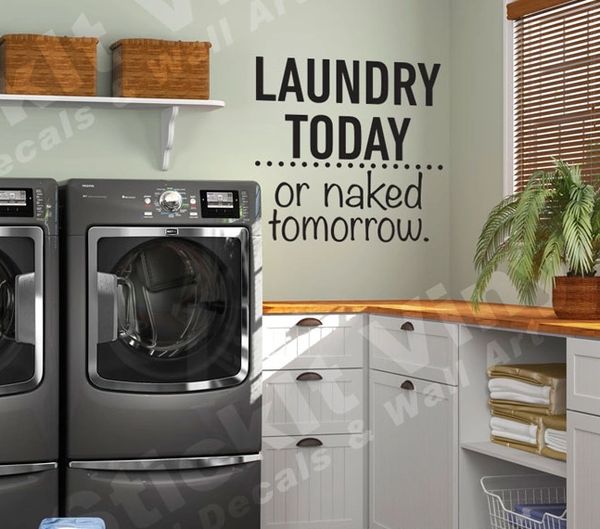 Laundry today or naked tomorrow New Wall Decal