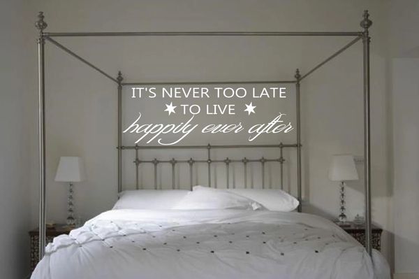 It's never too late to live happily ever after Wall Decal