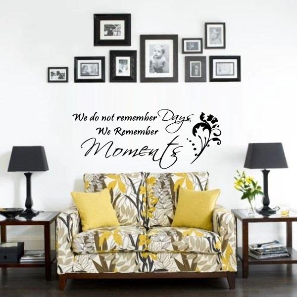 We do not remember the days we remember the moments Wall Decal