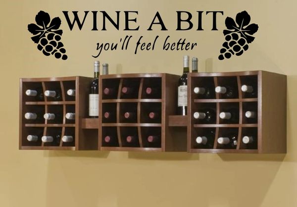 Wine a bit you'll feel better Wall Decal