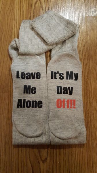 "Leave Me Alone It's My Day Off" socks