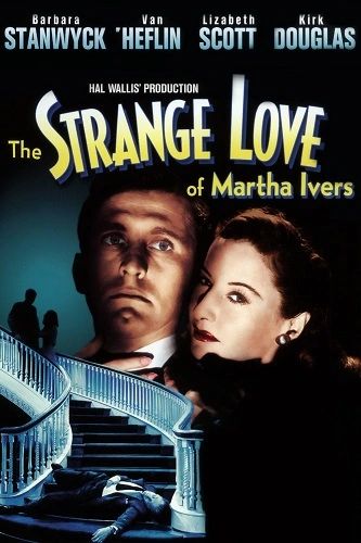 STRANGE LOVE OF MARTHA IVERS (1946)