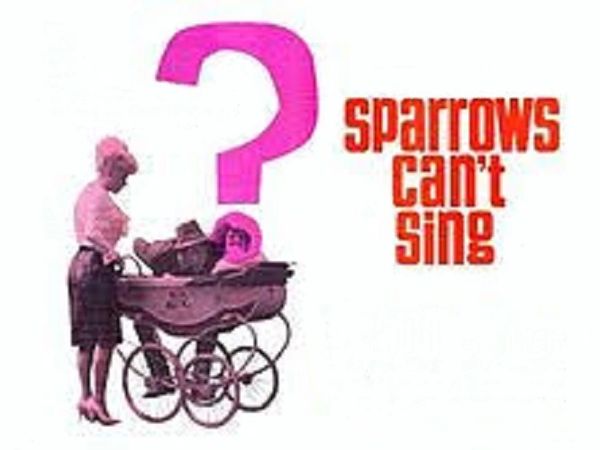 SPARROWS CANT SING (1963)