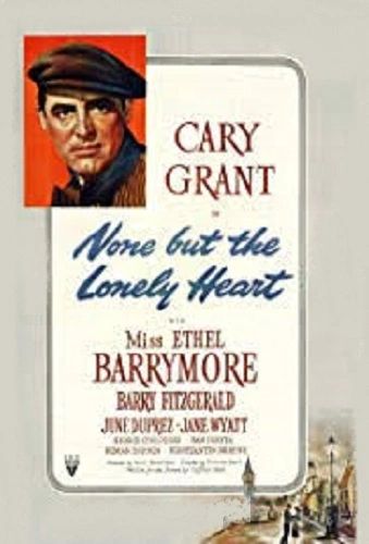 NONE BUT THE LONELY HEART (1944)