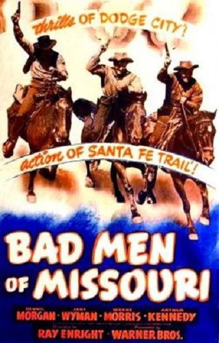 BAD MEN OF MISSOURI (1941)