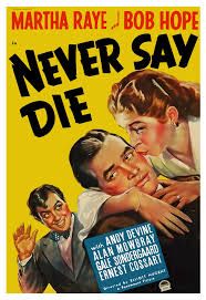 NEVER SAY DIE (1939)