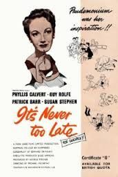 ITS NEVER TOO LATE (1956)