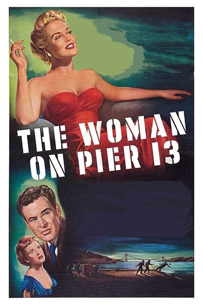WOMAN ON PIER 13 (1949)