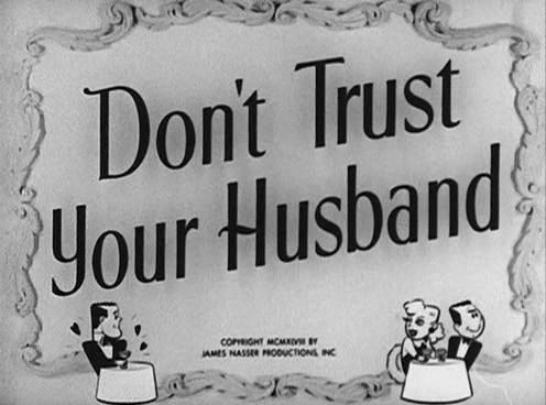 DONT TRUST YOUR HUSBAND (1948)