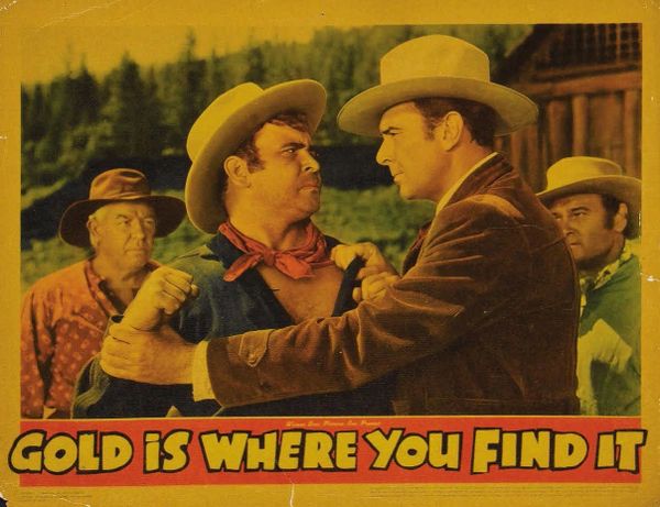 GOLD IS WHERE YOU FIND IT (1938)