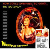 WICKED AS THEY COME (1956)