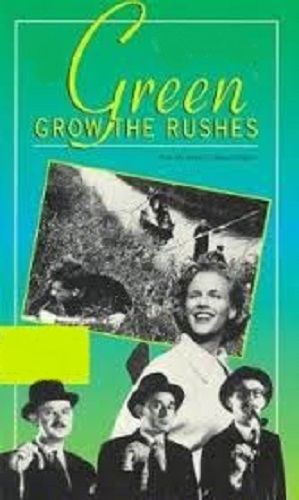GREEN GROW THE RUSHES (1951)