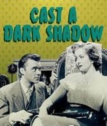 CAST A DARK SHADOW (1955)