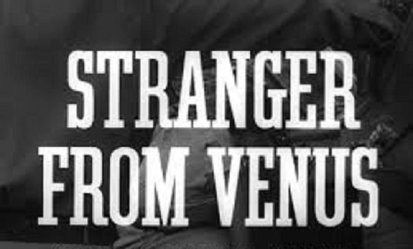 STRANGER FROM VENUS / IMMEDIATE DISASTER (1954)