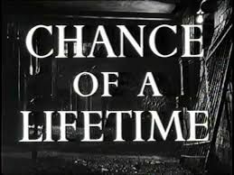 CHANCE OF A LIFETIME (1950)