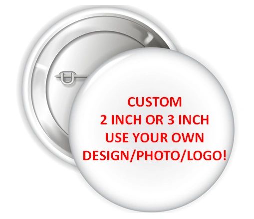 Personalized CUSTOM Using Your Design Pinback Buttons, 2.25" or 3" Party Favor Pins Buttons, Custom Pins, Custom Designed Buttons