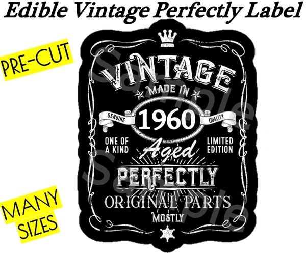 Jack Daniels Vintage Aged Perfectly Year Edible Label Image Topper Vintage Aged Cake Mostly Original Parts One Of A Kind Personalized Vintage Year Edible Party Images