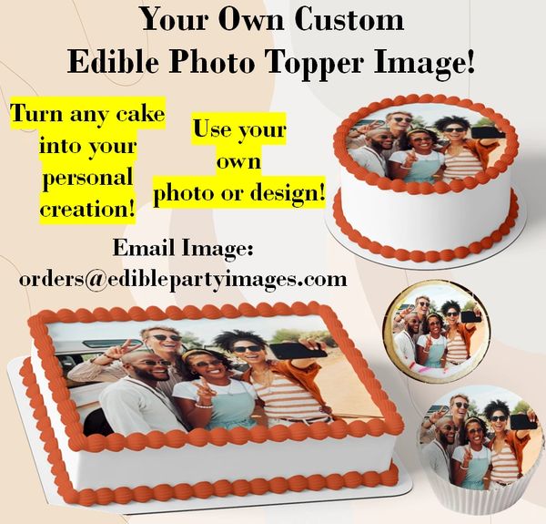 Custom Edible Cake Topper on Frosting Paper! Your Own Image Edible Topper! Printed on frosting sugar paper. Great for Birthdays and Parties!