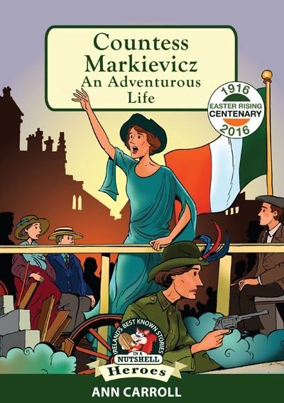 Countess Markievicz - An Adventurous Life 1916