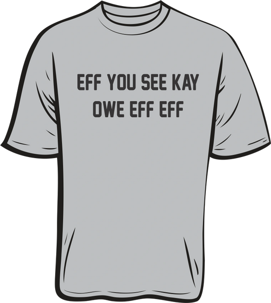 eff ewe see kay shirt