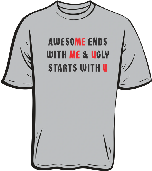 awesome ends with me shirt