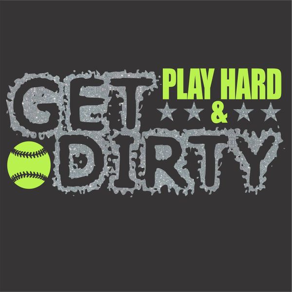 Play Hard & Get Dirty - Vinyl Design