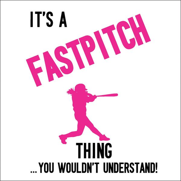 It's a Fastpitch Thing...(Batter) - Vinyl Design