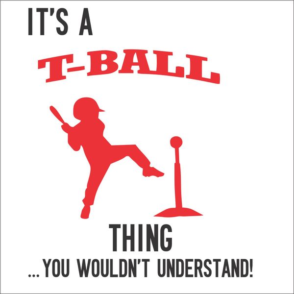 It's a Tball Thing (boy)..... - Vinyl Design