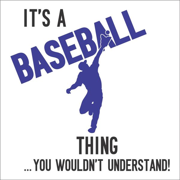 It's a Baseball Thing (Fielder)..... - Vinyl Design