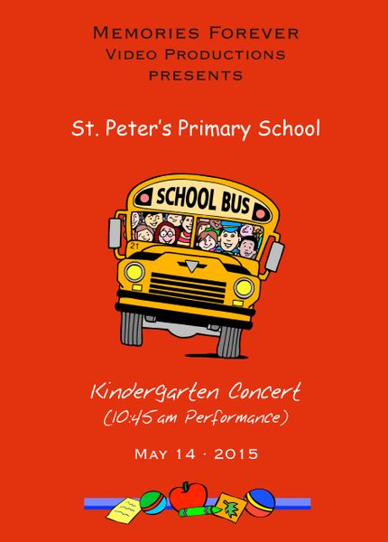 ST. PETER'S 2015 KINDERGARTEN CONCERT (10:45 AM) | Memories Forever