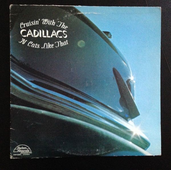 CADILLACS, CRUISIN' WITH THE CADILLACS 'N CATS LIKE THAT (LP) 1972 Harlem Hitparade HHP-500