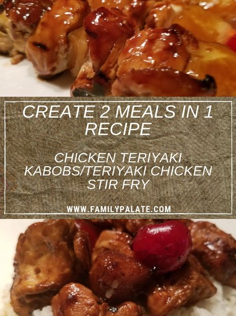chicken terriaki, easy kabobs, terriaki chicken stir fry, create 2 meals in1 recipe, easy meal plan