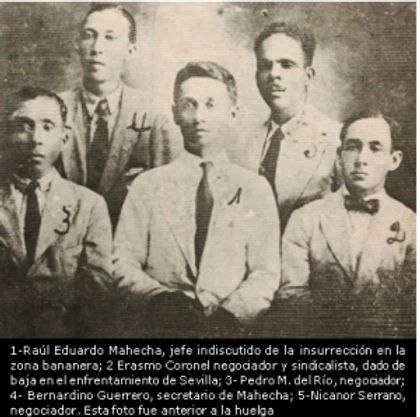 Raúl Eduardo Mahecha, Erasmo Coronell, Pedro M. del Río, Bernardo Guerrero, Nicanor Serrano, dirigentes sindicales