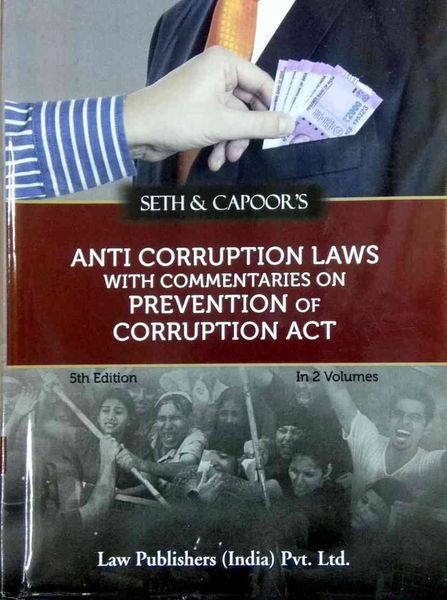 Anti Corruption Laws with Commentaries on Prevention of ...