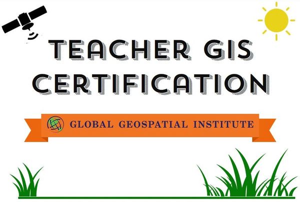 Teacher GIS Certification Summer