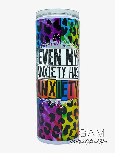 EVEN MY ANXIETY HAS ANXIETY