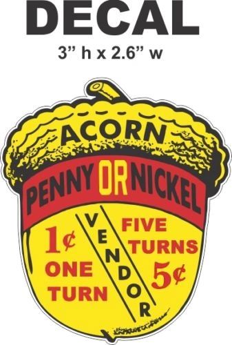 Oak Acorn Vending North Western Gumball Machine 1 cent 5 cent Vendor Vinyl Decal