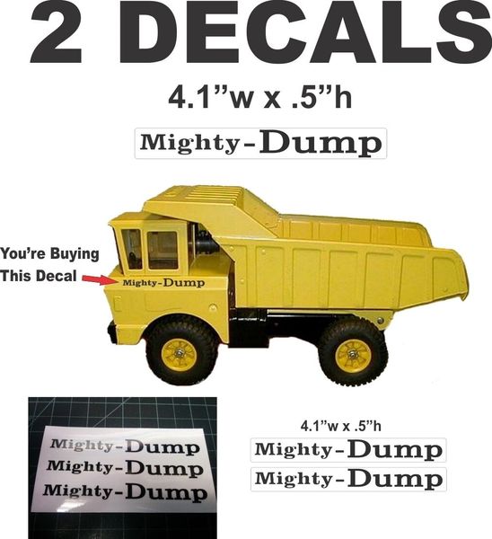 2 Mighty Dump Decals - Very Nice - Sharp and Crisp On Crystal Clear Mylar Film