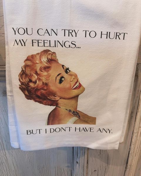 You Can Try To Hurt Feelings...But I Don't Have Any. Tea Towel