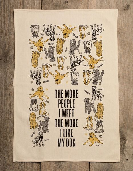 "The More People I Meet the More I Like My Dog" Tea Towel