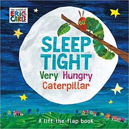 Sleep Tight.... Very Hungry Caterpillar... by Eric Carle
